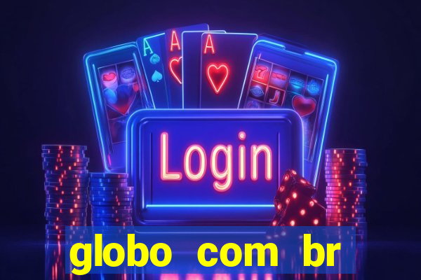 globo com br absolutamente noticias